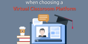 Questions to Ask When Choosing a Virtual Classroom