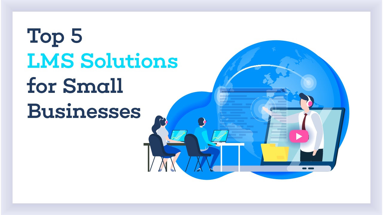 LMS SOLUTIONS FOR SMALL BUSINESS