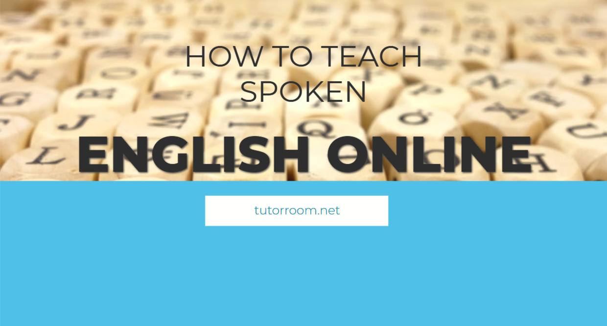 How To Teach Spoken English Online TutorRoom Online Tutoring